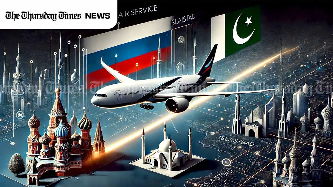 Russia and Pakistan to connect via direct flights, fostering closer ties. — ORIGINAL/THE THURSDAY TIMES