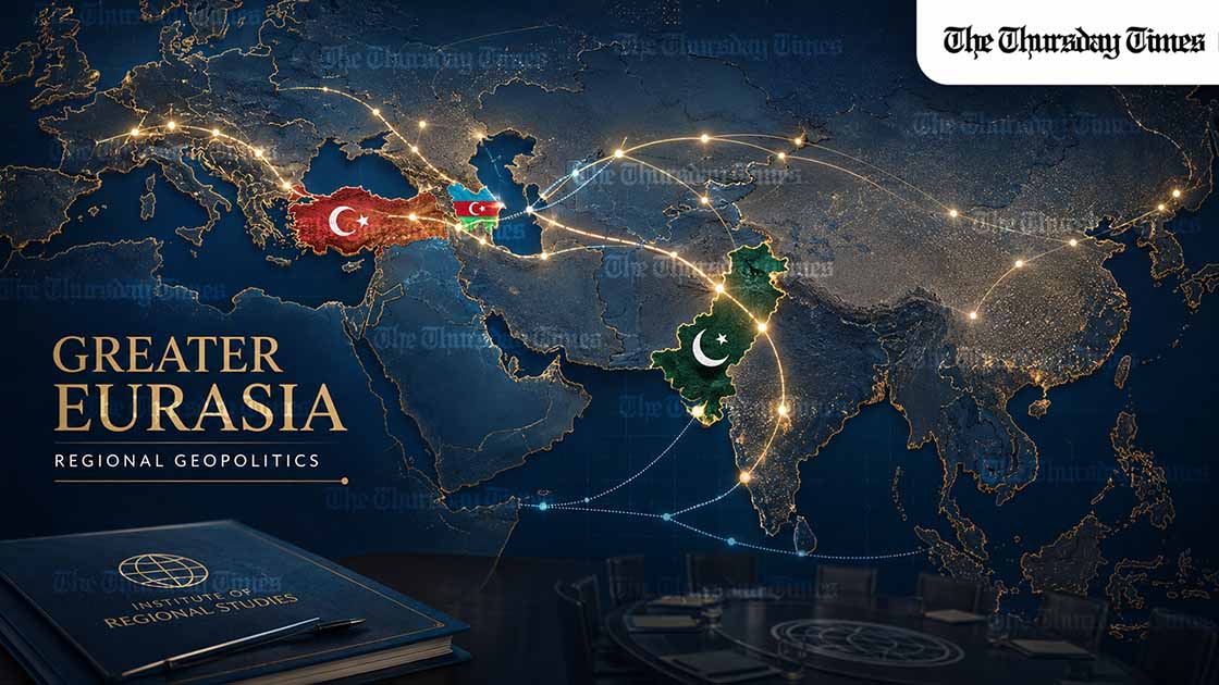 IRS Islamabad hosted a high-level seminar on Greater Eurasia where Pakistani, Turkish and Azerbaijani speakers called for stronger connectivity, trade, security cooperation and strategic alignment. — FILE/THE THURSDAY TIMES