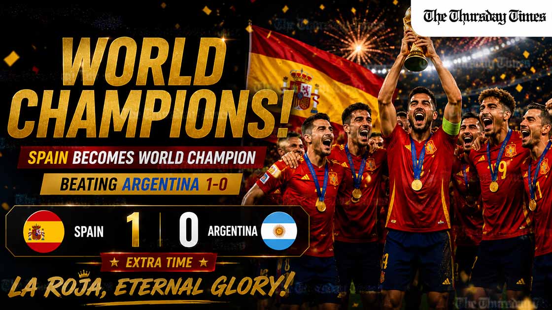 Spain have won the 2026 FIFA World Cup after a dramatic 1-0 extra-time victory over Argentina, ending a tightly contested final with a decisive breakthrough. — FILE/THE THURSDAY TIMES