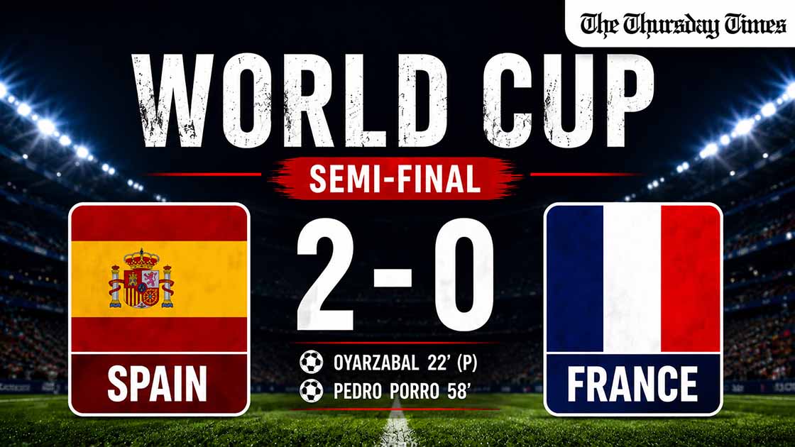 Spain beat France 2-0 to reach the World Cup final, with goals in each half and a clean sheet from goal keepr Unai Simón. Unbeaten in the tournament, Spain will play the final on 19 July. — FILE/THE THURSDAY TIMES
